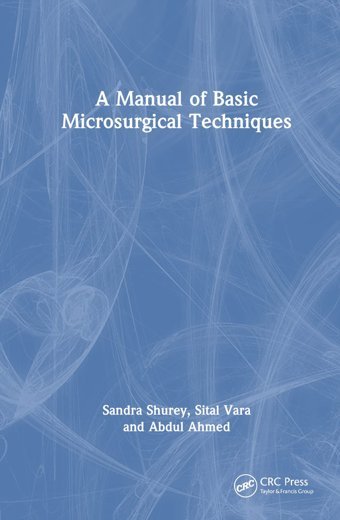 A Manual Of Basic Microsurgical Techniques Shurey, Sandra Crc Press Inc