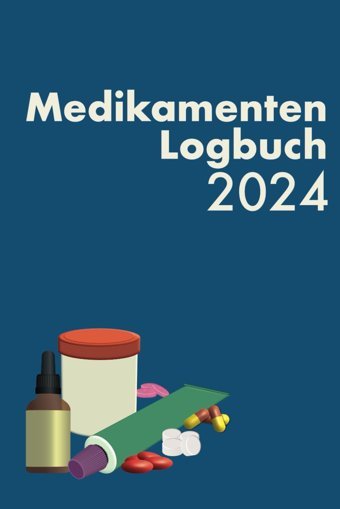 Medikamenten Logbuch 2024: Checkliste, Tagesplan, Medizin, Ansprechpartner, Grafik-Design#2 Bücher, Kisten Independently Publıshed