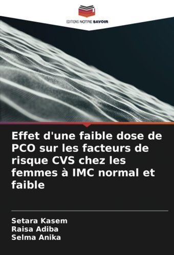 Effet D'Une Faible Dose De Pco Sur Les Facteurs De Risque Cvs Chez Les Femmes Imc Normal Et Faible Kasem, Setara Editions Notre Savoir
