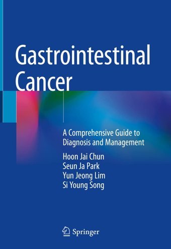 Gastrointestinal Cancer: A Comprehensive Guide To Diagnosis And Management Chun, Hoon Jai Springer
