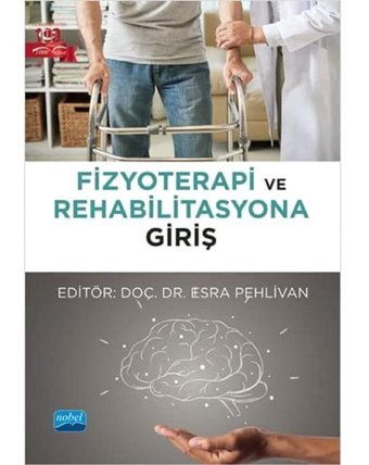 Fizyoterapi Ve Rehabilitasyona Giriş Esra Pehlivan Nobel Akademik Yayıncılık