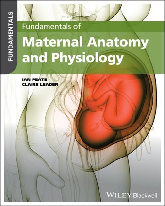 Fundamentals Of Anatomy And Physiology For Midwives Wiley-Blackwell