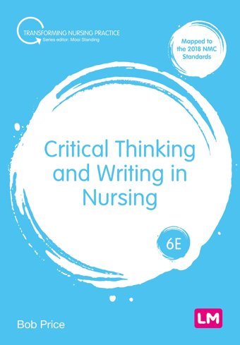 Critical Thinking And Writing İn Nursing (Transforming Nursing Practice Series) Price, Bob Learning Matters