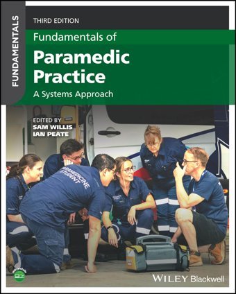 Fundamentals Of Paramedic Practice: A Systems Approach Wiley-Blackwell