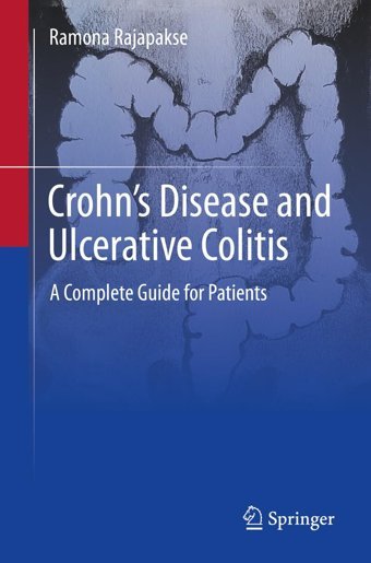 Crohn'S Disease And Ulcerative Colitis: A Complete Guide For Patients Rajapakse, Ramona Springer
