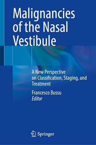 Malignancies Of The Nasal Vestibule: A New Perspective On Classification, Staging, And Treatment Springer