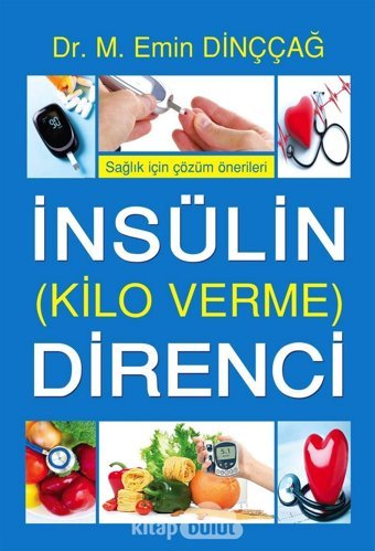 İnsülin Direnci (Kilo Verme) (Kapak Değişebilir) M. Emin Dinççağ Tunç Yayıncılık