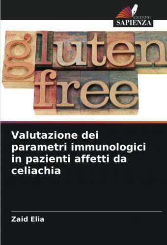 Valutazione Dei Parametri İmmunologici İn Pazienti Affetti Da Celiachia Elia, Zaid Edizioni Sapienza