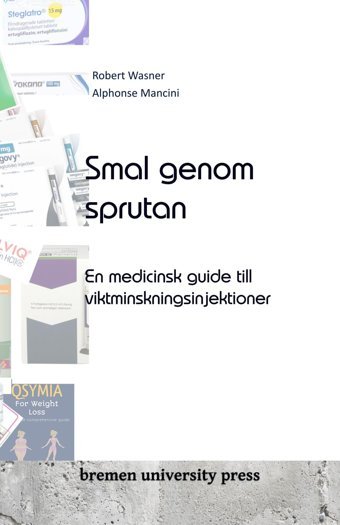 Smal Genom Sprutan: En Medicinsk Guide Till Viktminskningsinjektioner Wasner, Robert Bremen University Press
