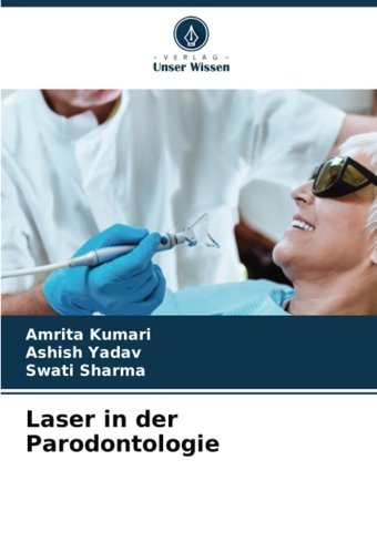 Laser İn Der Parodontologie Kumari, Amrita Verlag Unser Wissen