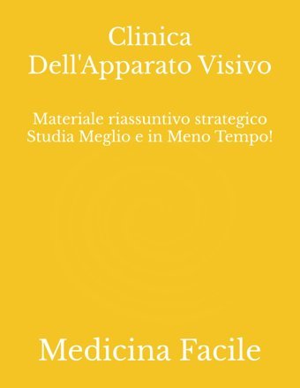 Clinica Dell'Apparato Visivo: Materiale Riassuntivo Strategico Studia Meglio E İn Meno Tempo! (Scienze Infermieristiche) Medicina Facile Independently Publıshed