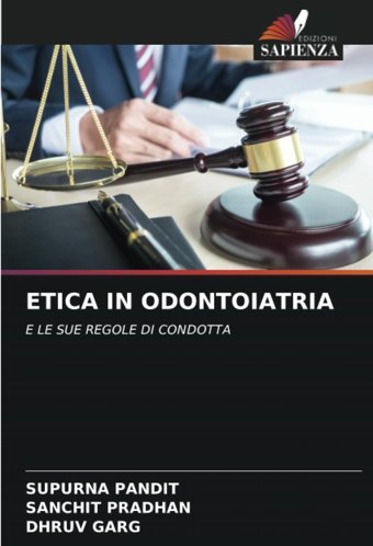 Etıca In Odontoıatrıa: E Le Sue Regole Dı Condotta Pandıt, Supurna Edizioni Sapienza
