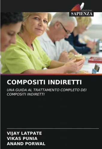 Composıtı Indırettı: Una Guıda Al Trattamento Completo Deı Composıtı Indırettı Latpate, Vijay Edizioni Sapienza