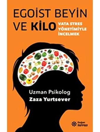 Egoist Beyin Ve Kilo: Vata Stres Yönetimiyle İncelmek Zaza Yurtsever Doğan Novus