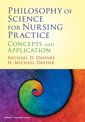 Philosophy Of Science For Nursing Practice: Concepts And Application Dahnke, Michael D. Springer Publishing Company