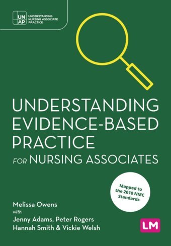 Understanding Evidence-Based Practice For Nursing Associates (Understanding Nursing Associate Practice) Owens, Melissa Learning Matters