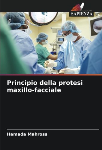 Principio Della Protesi Maxillo-Facciale Mahross, Hamada Edizioni Sapienza