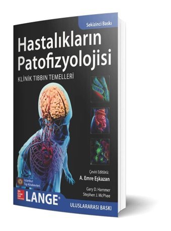 Hastalıkların Patofizyolojisi: Klinik Tıbbın Temelleri (Kapak Değişebilir) A. Emre Eşkazan İstanbul Tıp Kitabevi
