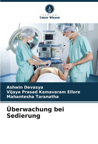 Überwachung Bei Sedierung: De Devasya, Ashwin Verlag Unser Wissen