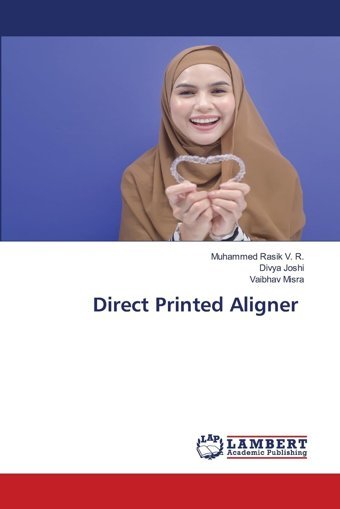 Direct Printed Aligner: De V. R., Muhammed Rasik Lap Lambert Academic Publishing