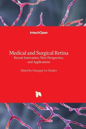 Medical And Surgical Retina Recent Innovation, New Perspective, And Applications Intechopen