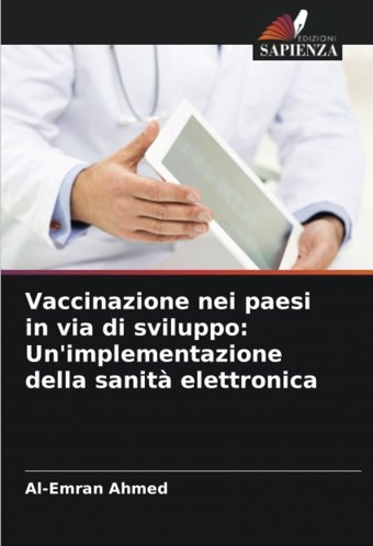 Vaccinazione Nei Paesi İn Via Di Sviluppo: Un'İmplementazione Della Sanit Elettronica Ahmed, Al-Emran Edizioni Sapienza