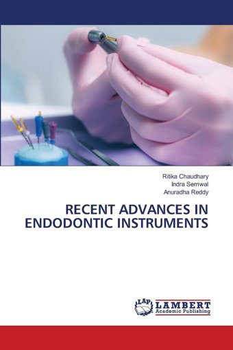 Recent Advances In Endodontıc Instruments: De Chaudhary, Ritika Lap Lambert Academic Publishing