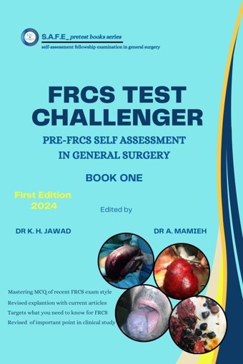 Frcs Test Challenger: Pre-Frcs Self Assessment İn General Surgery (Self-Assessment Fellowship Examination [S.A.F.E]) Jawad, Dr K. H. Independently Publıshed