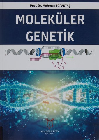 Moleküler Genetik Mehmet Topaktaş Akademisyen Kitabevi