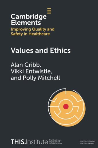 Values And Ethics (Elements Of Improving Quality And Safety İn Healthcare) Cribb, Alan Cambridge University Press, Uk