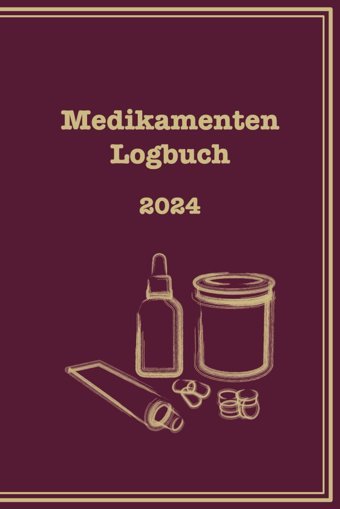 Medikamenten Logbuch 2024: Checkliste, Tagesplan, Medizin, Ansprechpartner, Grafik-Design Bücher, Kisten Independently Publıshed