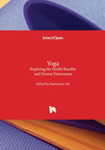 Yoga Exploring The Health Benefits And Diverse Dimensions Intechopen