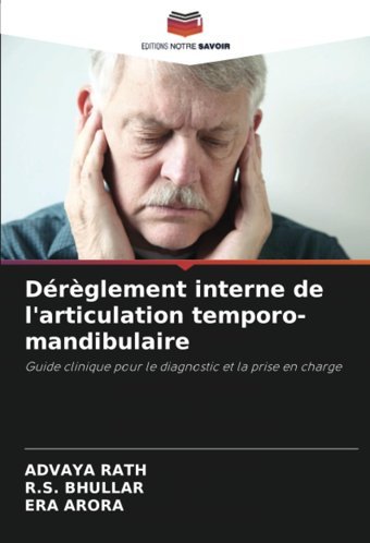 Drglement İnterne De L'Articulation Temporo-Mandibulaire Rath, Advaya Editions Notre Savoir