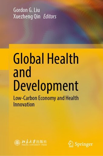 Global Health And Development: Low-Carbon Economy And Health Innovation Springer
