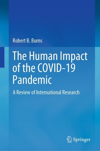 The Human Impact Of The Covıd-19 Pandemic: A Review Of International Research Burns, Robert B. Springer