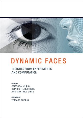 Dynamic Faces: Insights From Experiments And Computation (Mit Press) Mıt Press
