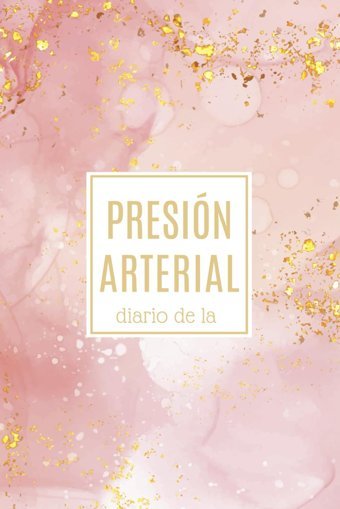 Diario De La Presin Arterial: Libro De Registro De La Tensin Arterial Y Del Ritmo Cardaco, 3 Medidas Para Anotar La Maana Y La Noche Badzın Cuadernos Independently Publıshed