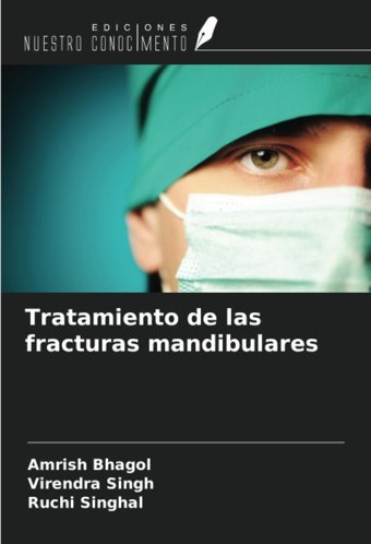 Tratamiento De Las Fracturas Mandibulares Bhagol, Amrish Ediciones Nuestro Conocimiento