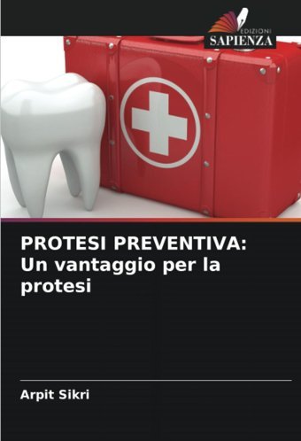 Protesı Preventıva: Un Vantaggio Per La Protesi Sikri, Arpit Edizioni Sapienza