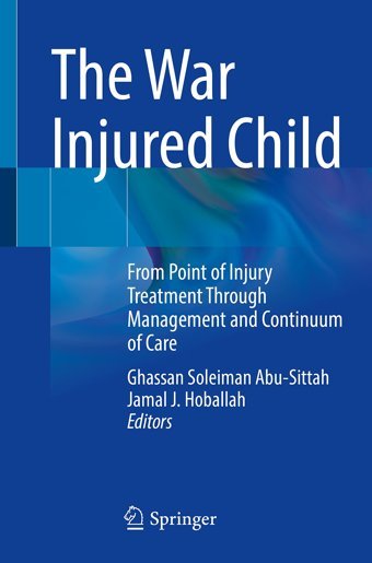 The War Injured Child: From Point Of Injury Treatment Through Management And Continuum Of Care Springer