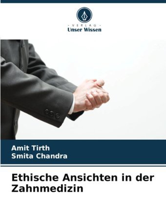 Ethische Ansichten İn Der Zahnmedizin Tirth, Amit Verlag Unser Wissen
