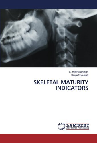 Skeletal Maturıty Indıcators Harinarayanan, S. Lap Lambert Academic Publishing