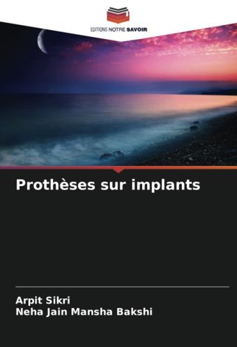 Prothses Sur İmplants Sikri, Arpit Editions Notre Savoir