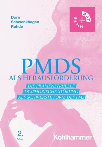 Pmds Als Herausforderung: Die Prmenstruelle Dysphorische Störung Als Schwerste Form Des Pms (Rat + Hilfe) Dorn, Almut W. Kohlhammer Gmbh
