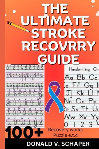 The Ultimate Stroke Recovery Guide Schaper, Donald V. Independently Publıshed