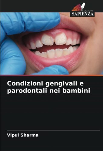Condizioni Gengivali E Parodontali Nei Bambini: De Sharma, Vipul Edizioni Sapienza