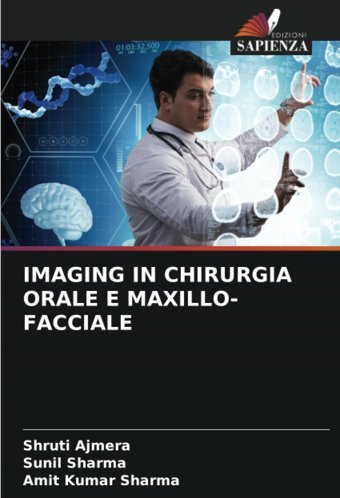 Imagıng In Chırurgıa Orale E Maxıllo-Faccıale: De Ajmera, Shruti Edizioni Sapienza