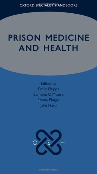 Prison Medicine And Health (Oxford Specialist Handbooks) Oxford Unıversıty Press