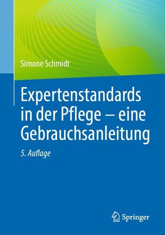 Expertenstandards İn Der Pflege Eine Gebrauchsanleitung Schmidt, Simone Springer