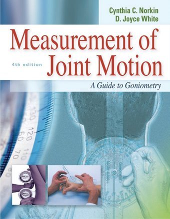 Measurement Of Joint Motion : A Guide To Goniometry, 4Th Edition Cynthia C. Norkin F. A. Davis Company